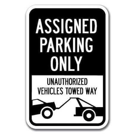 Assigned Parking Only Unauthorized Vehicles Towed Away Sign 12inx18in Hvy Ga. Alum